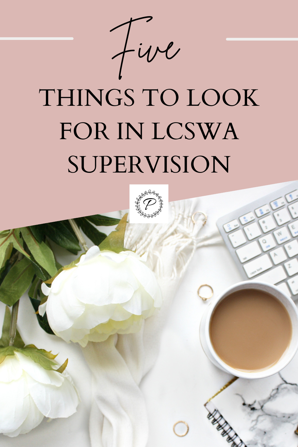 Pink Minimal 5 things to look for in lcswa supervision